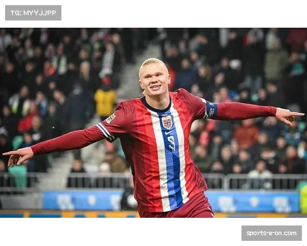 挪威反击效率制胜 哈兰德两射门即转化两进球